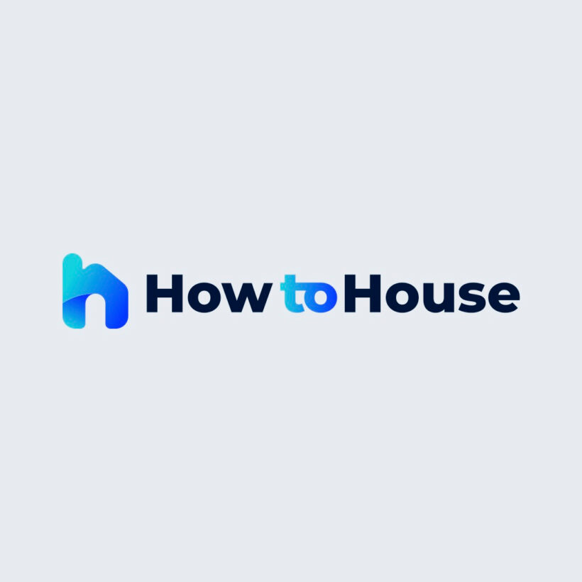 How to House